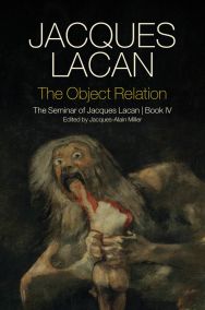 The Object Relation, Seminar IV Lacan