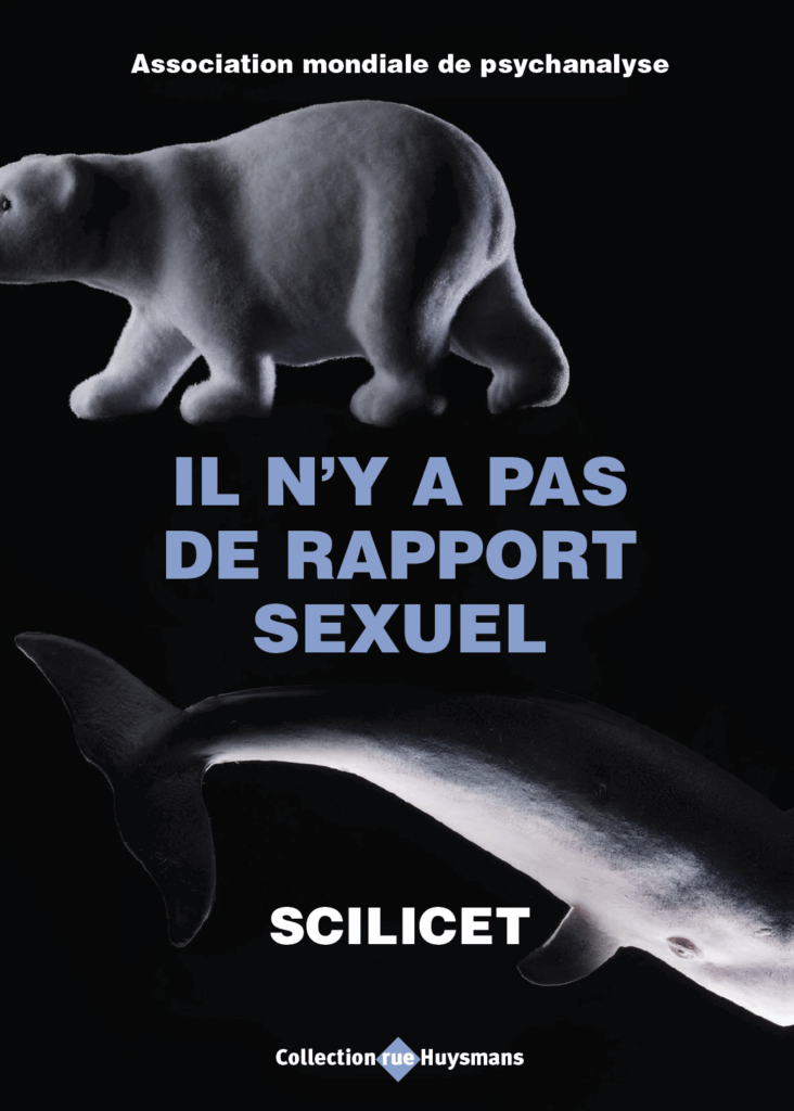 Scilicet, XVe Congrès de l’Association Mondiale de Psychanalyse, Il n’y a pas de rapport sexuel